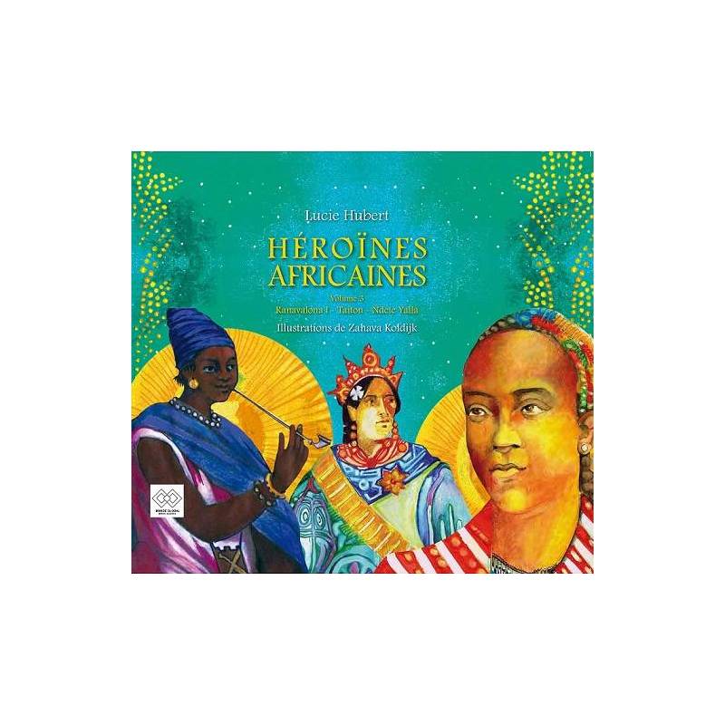 Héroïnes africaines de Lucie Hubert - volume 3