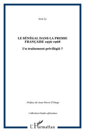 Le Sénégal dans la presse française 1956-1968