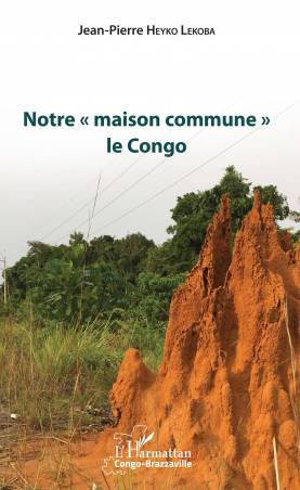 Notre « maison commune » le Congo