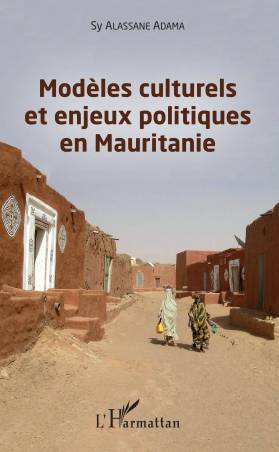 Modèles culturels et enjeux politiques en Mauritanie