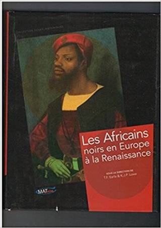 Les Africains noirs en Europe à la Renaissance de Thomas Foster Earle et Kate J. P. Lowe