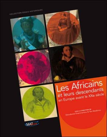 Les Africains et leurs descendants en Europe avant le XXe siècle de Dieudonné Gnammankou et Yao Modzinou