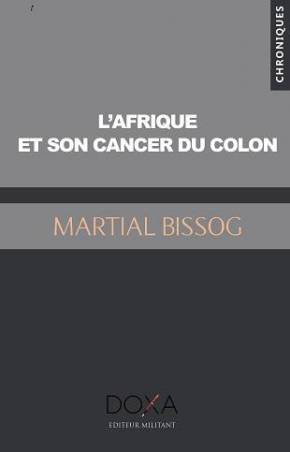 L'Afrique et son cancer du colon de Martial Bissog