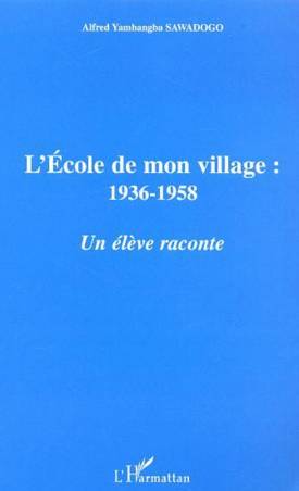 L&#039;ECOLE DE MON VILLAGE : 1936-1958