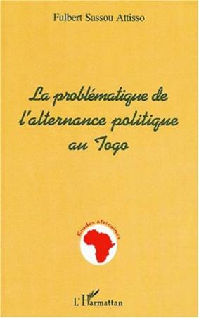 LA PROBLÉMATIQUE DE L'ALTERNANCE POLITIQUE AU TOGO