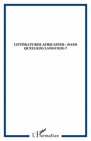 Littératures africaines: dans quelle(s) langue(s)?