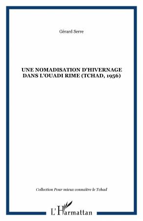 UNE NOMADISATION D'HIVERNAGE DANS L'OUADI RIME (TCHAD, 1956)