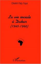 LA VIE SOCIALE À DAKAR (1945-1960)