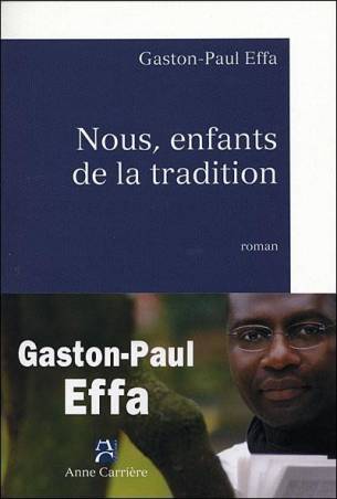Nous, enfants de la tradition de Gaston-Paul Effa