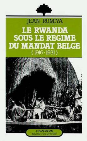 Le Rwanda sous le régime du mandat belge (1916-1931)