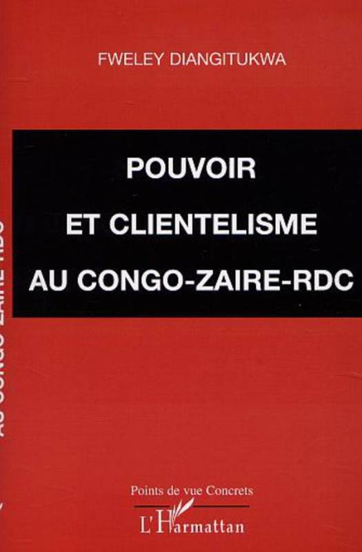 POUVOIR ET CLIENTÉLISME AU CONGO-ZAÏRE-RDC