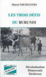 Les trois défis du Burundi : décolonisation, démocratie et déchirure