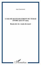 L'AXE DE RAVITAILLEMENT DU TCHAD ENTRE 1900 ET 1905