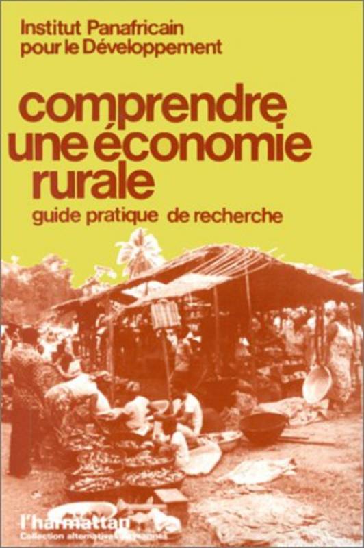 Comprendre une économie rurale. Guide pratique de recherche