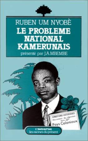 Le problème national kamerunais : Ruben Um Nyobé