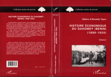 Histoire économique du Dahomey (Bénin) 1890-1920 - Volume 2