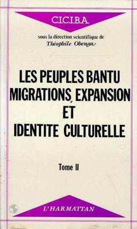 Les peuples Bantu : migrations, expansion et identité culturelle - Tome 2