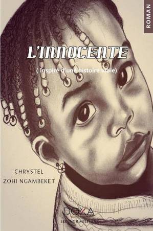 L'innocente (inspiré d'une histoire vraie) de Chrystel Zohi Ngambeket