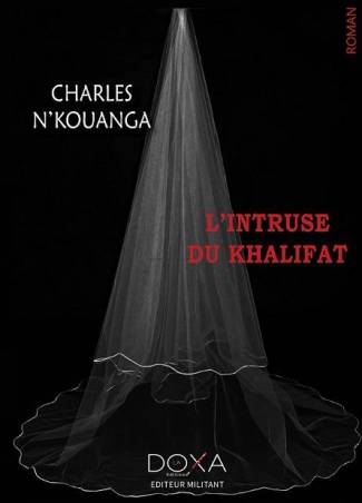 L'intruse du Khalifat de Charles N'Kouanga