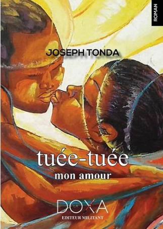Tuée-tuée, mon amour de Joseph Tonda