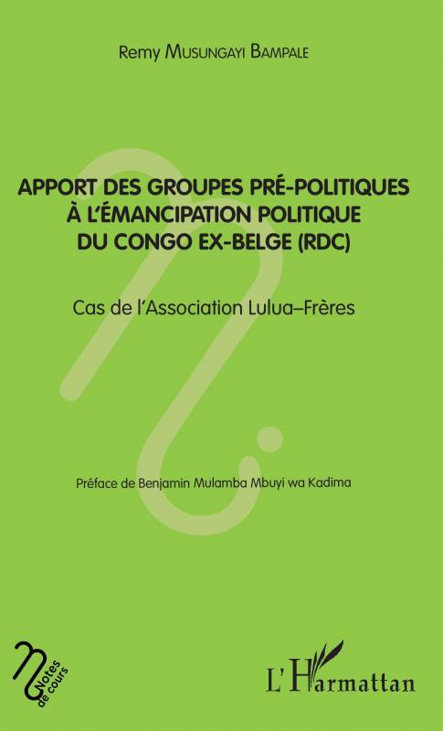 Apport des groupes pré-politiques à l'émancipation politique du Congo ex-belge (RDC)