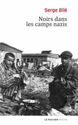 Noirs dans les camps nazis de Serge Bilé