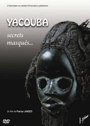 Yacouba, secrets masqués... de Patrice Landes