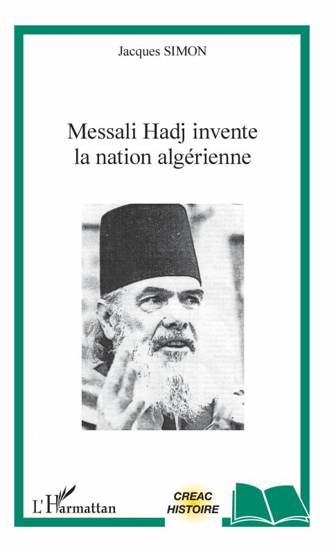 Messali Hadj invente la nation algérienne