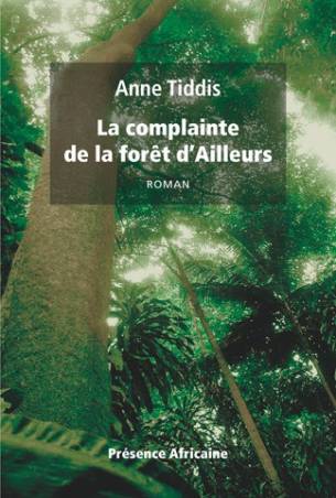 La complainte de la forêt d’Ailleurs de Anne Tiddis