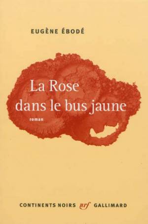 La rose dans le bus jaune de Eugène Ebodé
