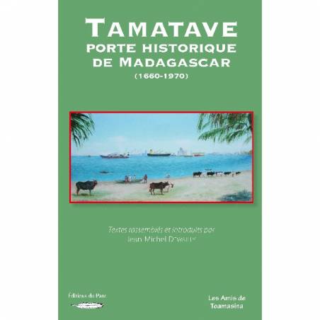 Tamatave, porte historique de Madagascar (1660-1970)