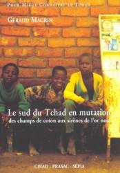 Le sud du Tchad en mutation de Géraud Magrin