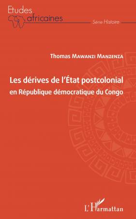 Les dérives de l&#039;Etat postcolonial en République démocratique du Congo