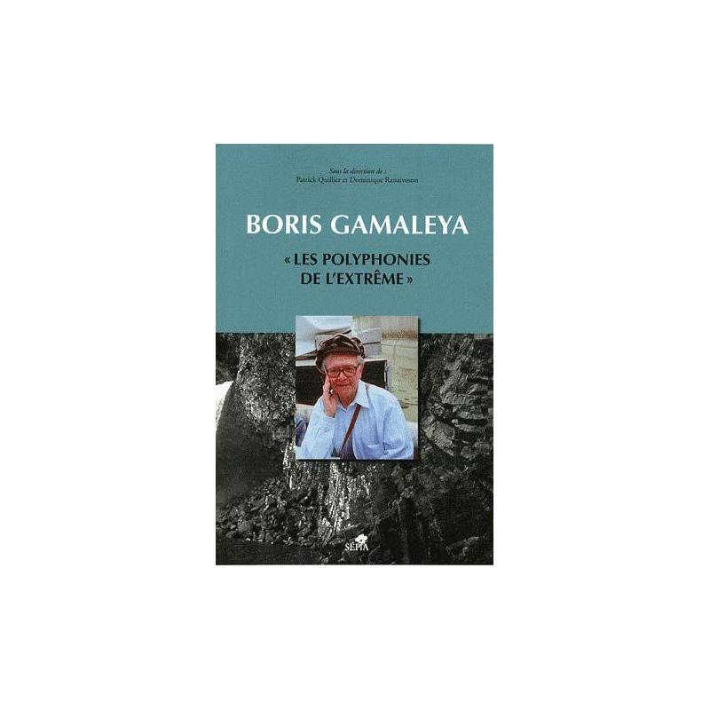 Boris Gamaleya - Les polyphonies de l'extrême
