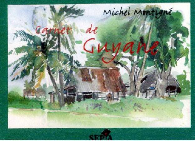 Carnet de Guyane de Michel Montigné