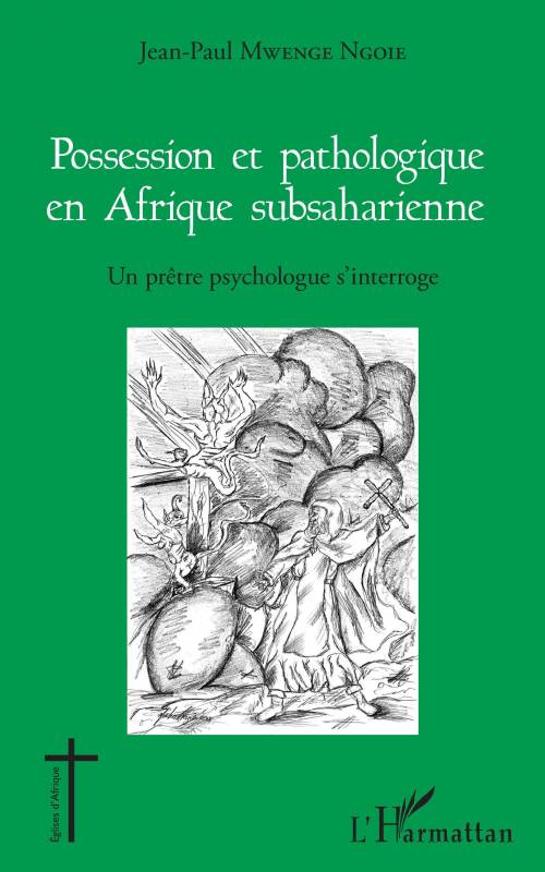 Possession et pathologique en Afrique subsaharienne