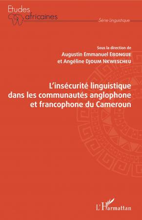 L&#039;insécurité linguistique dans les communautés anglophone et francophone du Cameroun
