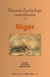 Éléments d’archéologie ouest-africaine IV Niger de Boubé Gado, Aboulaye Maga et Amadou Idé Oumarou