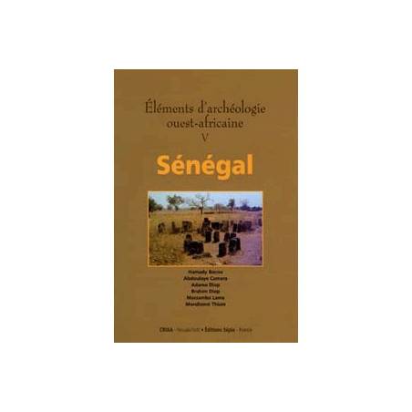 Éléments d’archéologie ouest-africaine Sénégal de Robert Vernet