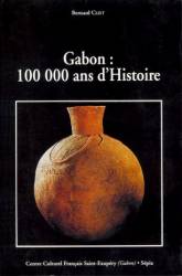 Gabon : 100 000 ans d'histoire de Bernard Clist