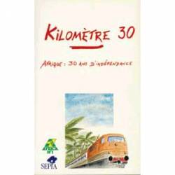 Kilomètre 30 - Afrique, trente ans d’indépendance