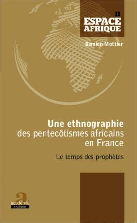 Une ethnographie des pentecôtismes africains en France