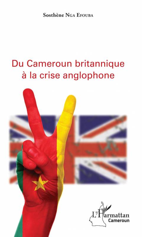 Du Cameroun britannique à la crise anglophone