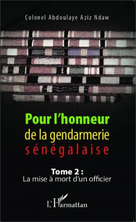 Pour l'honneur de la gendarmerie sénégalaise Tome 2