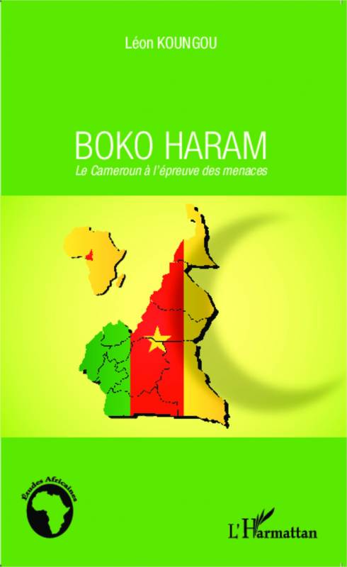 Boko Haram - Le Cameroun à l'épreuve des menaces