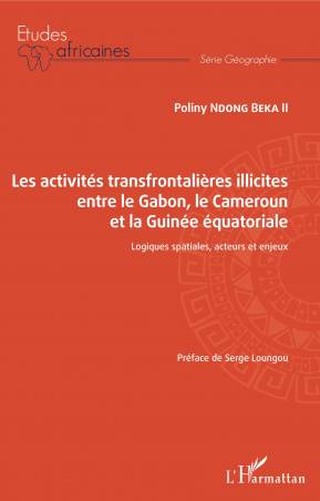 Les activités transfrontalières illicites entre le Gabon, le Cameroun et la Guinée équatoriale