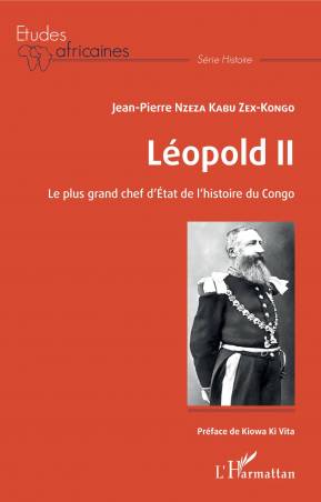Léopold II Le plus grand chef d'Etat de l'histoire du Congo