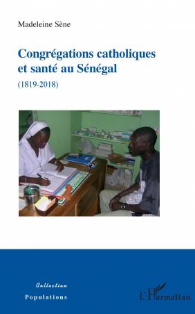 Congrégations catholiques et santé au Sénégal (1819-2018)