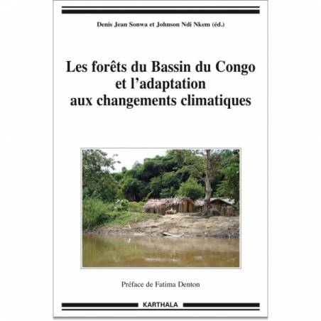 Les forêts du Bassin du Congo et l'adaptation aux changements climatiques de Denis Jean Sonwa et Johnson Ndi Nkem