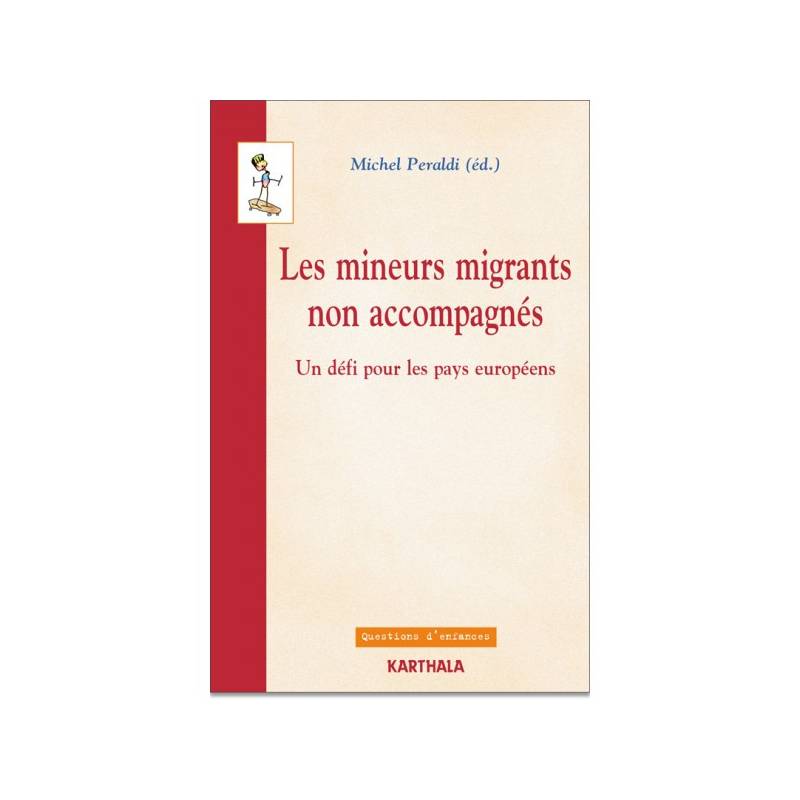 Les mineurs migrants non accompagnés. Un défi pour les pays européens de Michel Peraldi